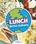 Luciow, Chelsey - Lunch Across Cultures: Recipes from Around the World