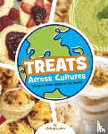 Luciow, Chelsey - Treats Across Cultures: Recipes from Around the World