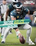 Van Cleave, Ryan G. - Jason Kelce: Gridiron Great