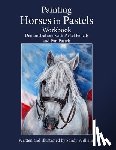 Williams, Sandy - Painting Horses in Pastels Workbook: Demonstrations with Pastel Pencils and Pan Pastels