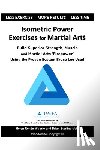 Wuorio, Helen Renee, Sterling-Vete, Brian - Isometric Power Exercises for Martial Arts