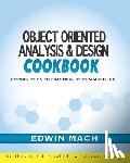 Mach, Edwin - Object Oriented Analysis & Design Cookbook: Introduction to Practical System Modeling