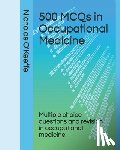 O'Keeffe, Nicholas - 500 MCQs in Occupational Medicine: Multiple choice questions and revision in occupational medicine