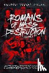 Cirucci, Giovanni Augustino - Romans of Mass Destruction: How the Vatican created and enabled some of history's most monstrous serial killers.