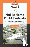 Esterson, Glenn D. - The Mobile Home Park Manifesto: Ethical and profitable investing in non-institutional grade land lease communities.