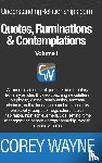 Wayne, Corey - Quotes, Ruminations & Contemplations