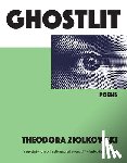 Ziolkowski, Theodora - Ghostlit: Poems Volume 34