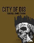 Tyrone, Randall James - City of Dis: A Novel-In-Verse Volume 40