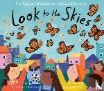 Edwards, Nicola - Look to the Skies: The Magical Migration of the Monarch Butterfly