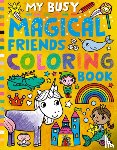 Hughes, Cathy - My Busy Magical Friends Coloring Book