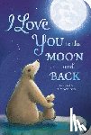 Hepworth, Amelia - I Love You to the Moon and Back