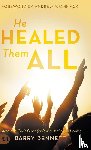 Bennett, Barry - He Healed Them All
