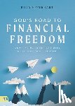 Epperhart, Billy - God's Road to Financial Freedom: Simple Steps to Destroy Debt, Build Wealth, and Live Free!