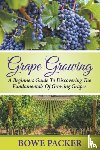 Packer, Bowe - Grape Growing