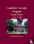 Sparacio, Ruth - Caroline County, Virginia Order Book, 1785-1786