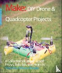 Make, Editors Of - DIY Drone and Quadcopter Projects