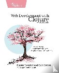 Sotnikov, Dmitri, Brown, Scot - Web Development with Clojure