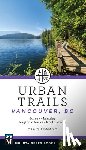 Romano, Craig - Urban Trails: Vancouver, BC: Surrey * Langley * Regional Parks * North Shore