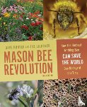 Lightner, Jill - Mason Bee Revolution: How the Hardest Working Bee Can Save the World One Backyard at a Time