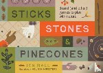 Ball, Jennifer - Sticks, Stones & Pinecones: Games to Play in Nature
