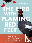 Mudd Ruth, Maria - The Bird with Flaming Red Feet: Seasons with an Uncommonly Common Seabird