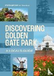 Lindsey, Marta - Discovering Golden Gate Park: A Local's Guide