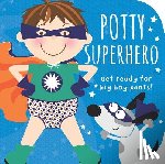 Forsyth, Mabel - Potty Superhero: Get Ready for Big Boy Pants!