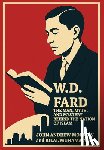 Morrow, John Andrew - W. D. Fard: The Man, Myth, and Mystery Behind the Nation of Islam