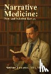 Lazarus, Arthur L. - Narrative Medicine: New and Selected Essays