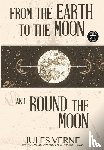 Verne, Jules - From the Earth to the Moon and Round the Moon