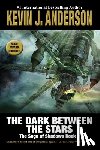 Anderson, Kevin J. - The Dark Between the Stars