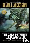 Anderson, Kevin J. - Anderson, K: Dark Between the Stars