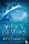 Anderson, Kevin J. - Mythical Creatures