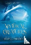 Anderson, Kevin J. - Mythical Creatures: A Tale and Songs of Terra Incognita