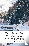 Service, Robert W - The Spell Of The Yukon And Other Verses