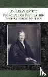 Malthus, Thomas Robert - An Essay on the Principle of Population