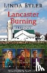 Byler, Linda - Lancaster Burning Trilogy