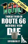 Hinckley, Jim - 100 Things to Do on Route 66 Before You Die, 2nd Edition