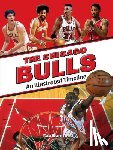 Bamford, Tab - Chicago Bulls: An Illustrated Timeline