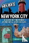 Culgan, Rossilynne - Secret New York City: A Guide to the Weird, Wonderful, and Obscure