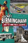 Fluker, Cherith - Secret Birmingham: A Guide to the Weird, Wonderful, and Obscure