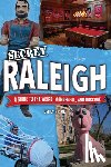 Price, Emily - Secret Raleigh: A Guide to the Weird, Wonderful, and Obscure