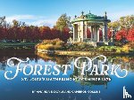 Doyle, Amanda - Forest Park: St Louis's Gathering Place Since 1876