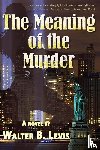 Levis, Walter - The Meaning of the Murder