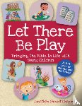 Chapman, Jonathan Shmidt - Let There Be Play: Bringing the Bible to Life with Young Children