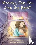 Novick, Rona Milch - Mommy, Can You Stop the Rain?