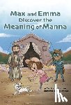 Shuman, Carl Harris - Max and Emma Discover the Meaning of Manna