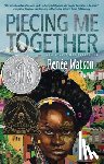 Watson, Renée - PIECING ME TOGETHER
