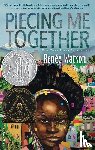 Watson, Renée - PIECING ME TOGETHER