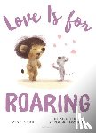 Kerr, Mike - LOVE IS FOR ROARING